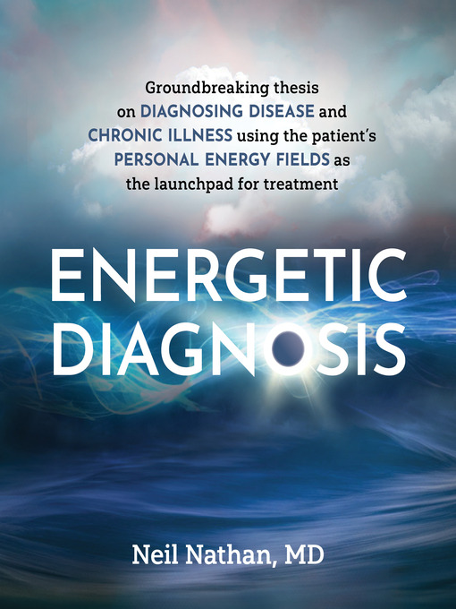 Title details for Energetic Diagnosis by Neil Nathan - Available